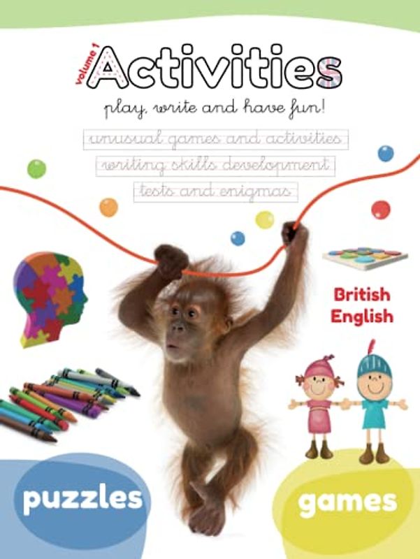 ACTIVITIES COLLECTION vol.1: Play, write and have fun! Unusual games and activities. Writing skills development. Test and enigmas. Reading ... children aged 5 6 7 8 9 10 (Lola Pirindola)