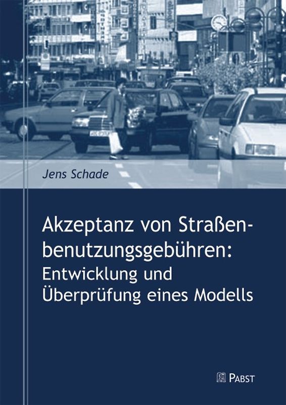 Akzeptanz von Strassenbenutzungsgebühren: Entwicklung und Überprüfung eines Modells