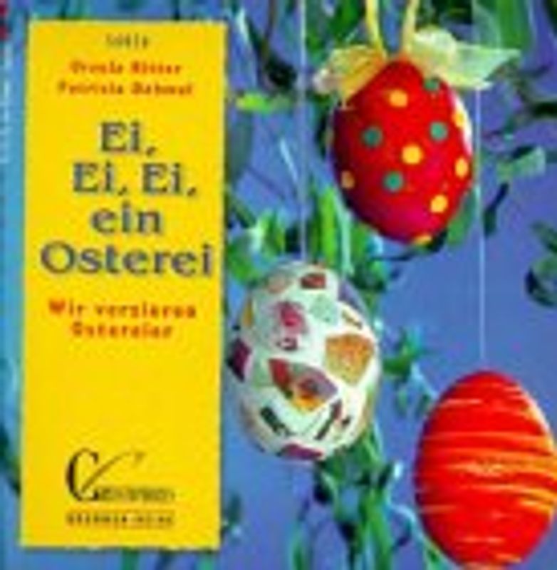 Ei, Ei, Ei, ein Osterei. Wir verzieren Ostereier