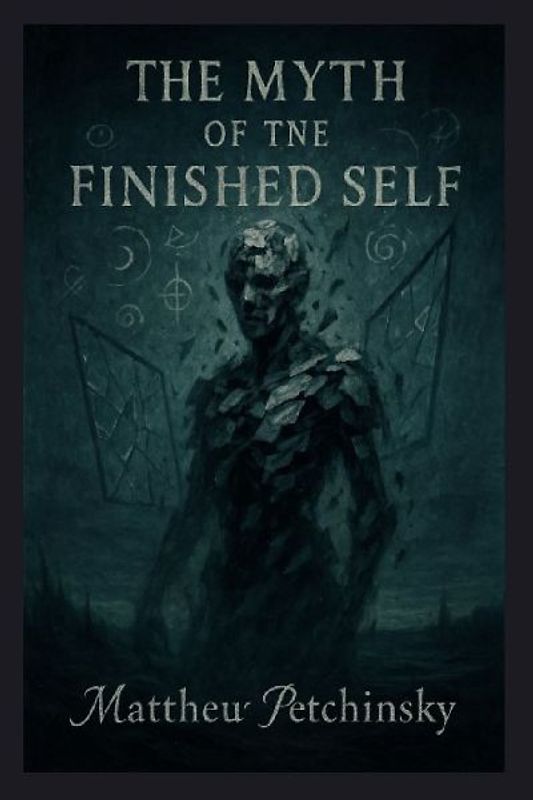 The Myth of the Finished Self