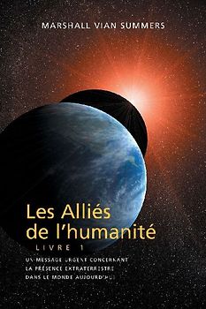 LES ALLIÉS DE L'HUMANITÉ LIVRE 1 (The Allies of Humanity, Book One - French)