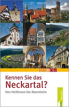 Kennen Sie das Neckartal - von Heilbronn bis Mannheim