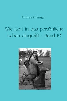 Wie Gott in das persönliche Leben eingreift / Wie Gott in das persönliche Leben eingreift - Band 10