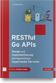 RESTful Go APIs. Design und Implementierung leichtgewichtiger Hypermedia Services