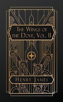 The Wings of the Dove, Volume II