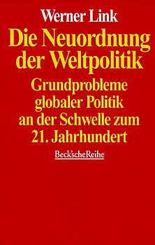 Die Neuordnung der Weltpolitik. Grundprobleme globaler Politik an der Schwelle zum 21. Jahrhundert