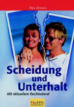 Scheidung und Unterhalt. Mit aktuellem Rechtsstand