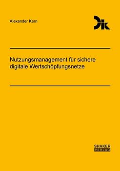 Nutzungsmanagement für sichere digitale Wertschöpfungsnetze