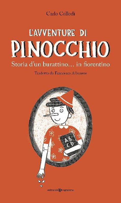 L' avventure di Pinocchio. Storia d'un burattino... in fiorentino