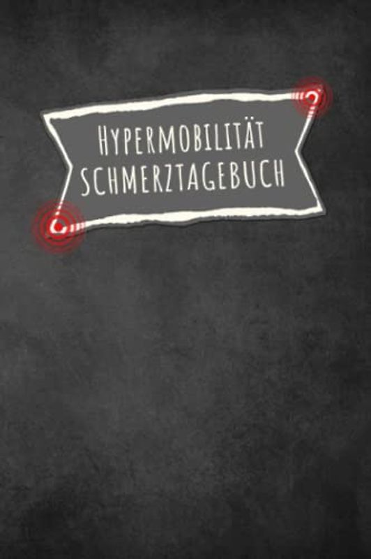 Hypermobilität Schmerztagebuch: EDS Tagebuch, Schmerzprotokoll für akute chronische Schmerzen zum ausfüllen, ankreuzen. Buch zur Dokumentation für ... bei Beschwerden