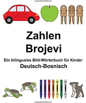 Deutsch-Bosnisch Zahlen/Brojevi Ein bilinguales Bild-Wörterbuch für Kinder (FreeBilingualBooks.com)