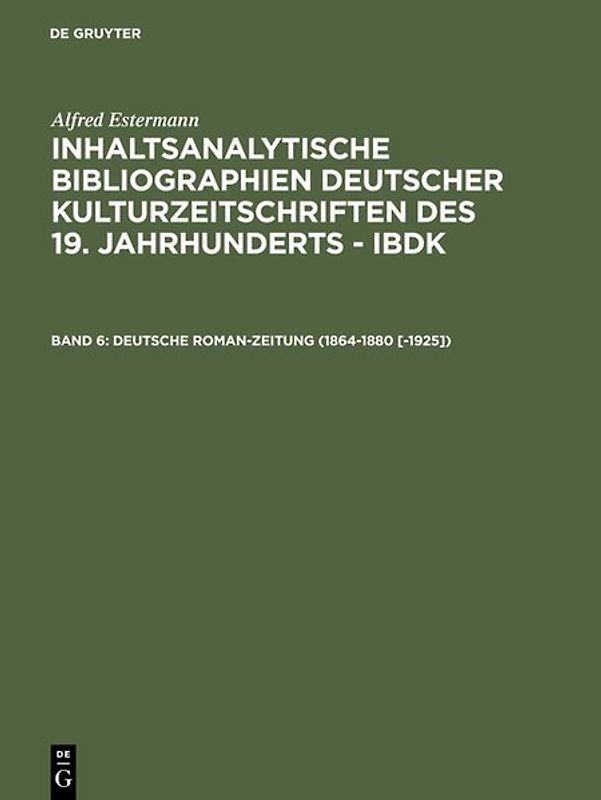 Alfred Estermann: Inhaltsanalytische Bibliographien deutscher Kulturzeitschriften... / Deutsche Roman-Zeitung (1864-1880 [-1925])