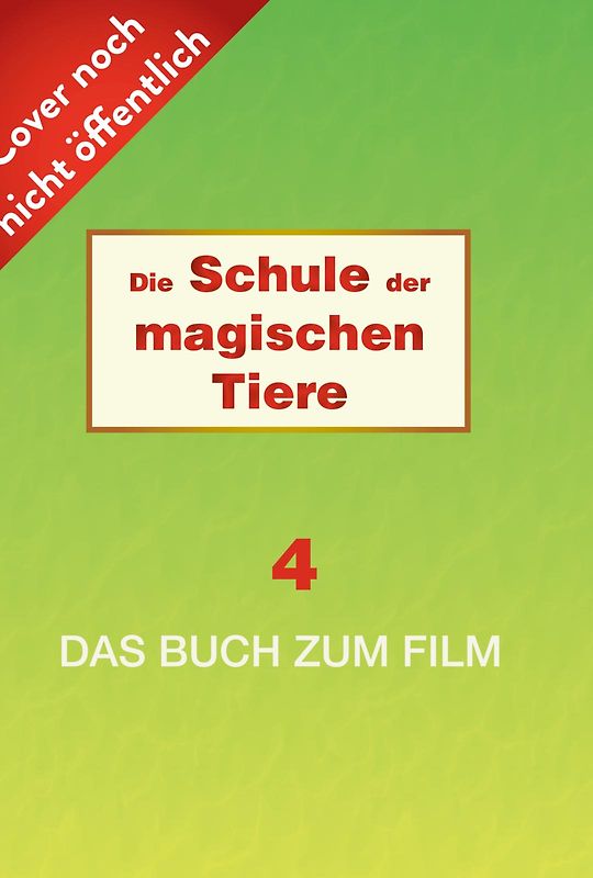Die Schule der magischen Tiere: Das Buch zum Film 4