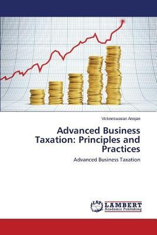 Advanced Business Taxation: Principles and Practices