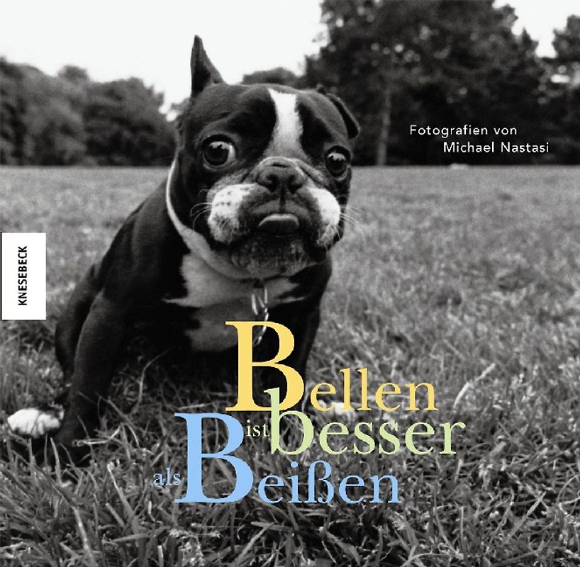 Bellen ist besser als Beissen