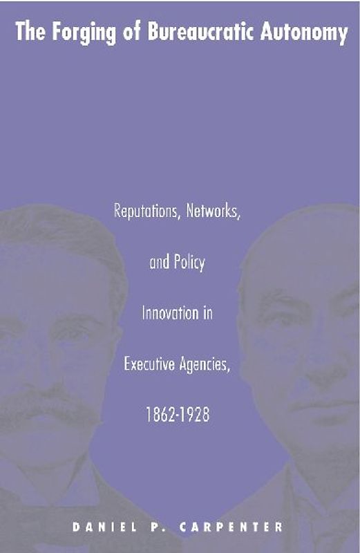 The Forging of Bureaucratic Autonomy