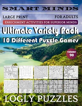 Smart Minds -Super Variety 10 Different Puzzle Games Book For Adults: Ultimate Variety Puzzles Large-Print Word Search, Word Maze .Word Spiral ,Word ... And Sudoku Easy , Medium And Hard volume 90