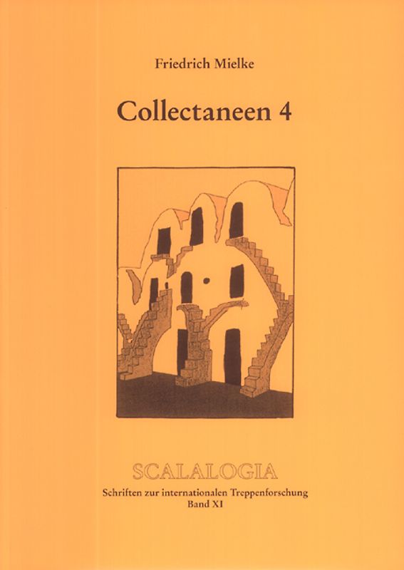 Scalalogia - Schriften zur internationalen Treppenforschung / Collectaneen 4
