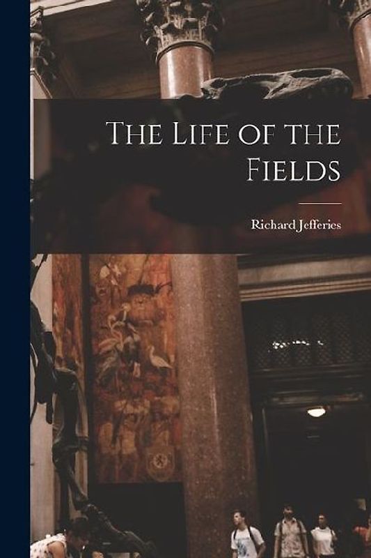 The Life of the Fields
