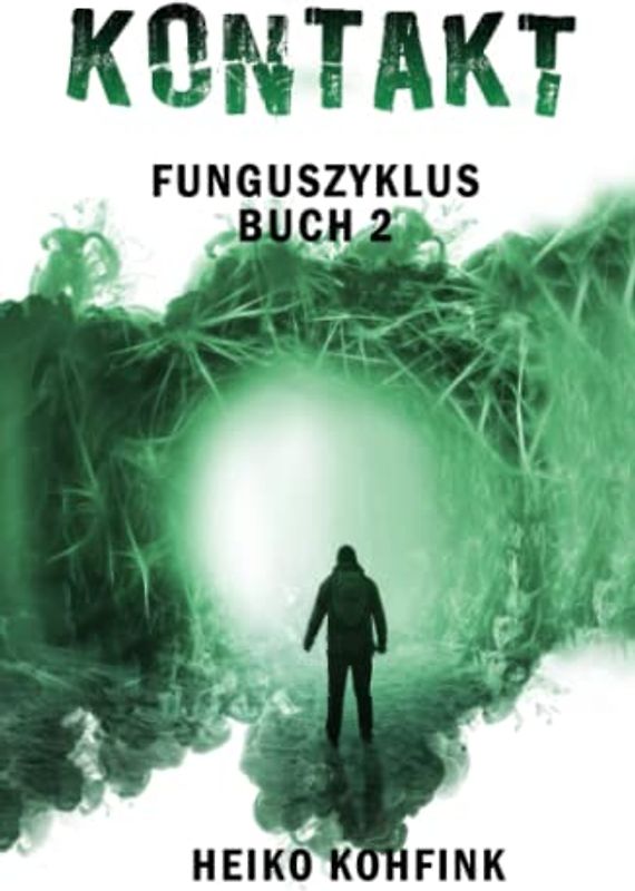KONTAKT-Funguszyklus Buch2: Postapokalyptischer Roman