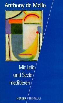 Meditieren mit Leib und Seele