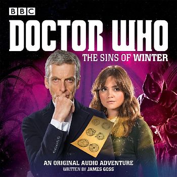 Doctor Who: The Sins of Winter: A 12th Doctor audio original - Goss, James