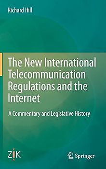 The New International Telecommunication Regulations and the Internet