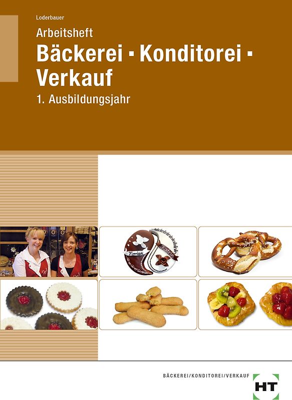 Arbeitsheft Bäckerei - Konditorei - Verkauf