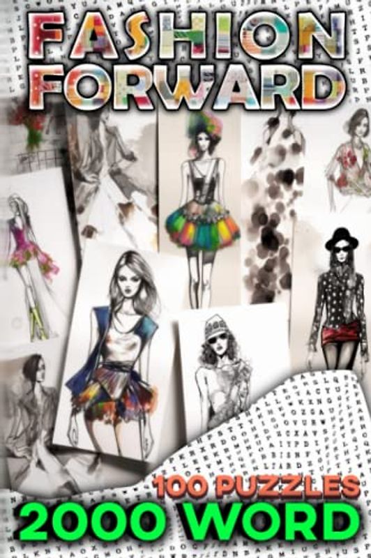Fashion Forward Word Search: Journey Through Trends, Designers, and Fabrics: Unleash Your Inner Fashionista with 2000 Stylish Word Search Puzzles: A ... Trends, Designers, Fabrics, and Accessories!