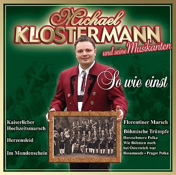 Michael Klostermann & Seine Musikanten - So Wie Einst