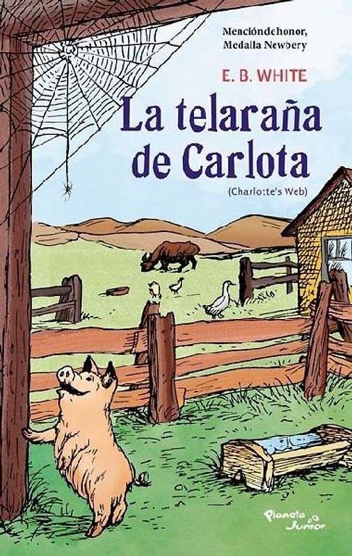 La Telaraña de Carlota. Finalista de la Medalla Newbery / Charlotte's Web. Newbery Honor