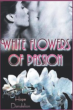 White Flowers Of Passion