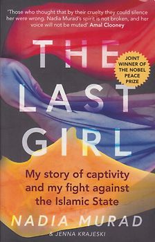 The Last Girl - My Story of Captivity and My Fight Against the Islamic State - Nadia Murad & Jenna Krajeski [Paperback]