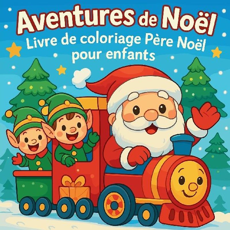 Aventures de Noël - Livre de coloriage Père Noël pour enfants