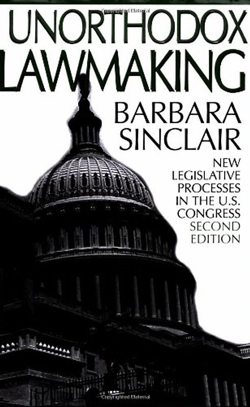Unorthodox Lawmaking: New Legislative Processes in the U.S. Congress