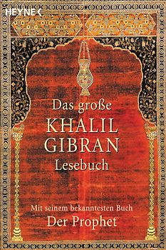 Das grosse Khalil-Gibran-Lesebuch