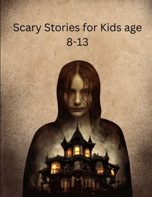 Scary Stories for Kids age 8-13