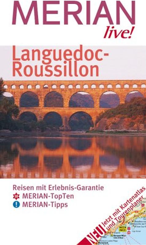 Languedoc - Roussillon. Reisen mit Erlebnis-Garantie. 10 MERIAN-TopTen. MERIAN-Tipps