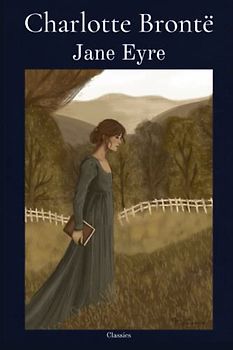 Jane Eyre An Autobiography: Classic Illustrated Edition