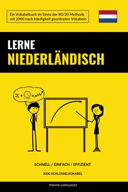 Lerne Niederländisch - Schnell / Einfach / Effizient: 2000 Schlüsselvokabel