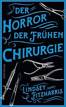 Der Horror der frühen Chirurgie