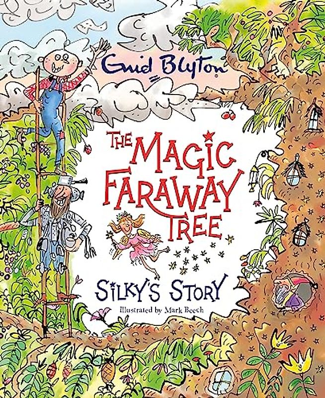 Silky's Story (The Magic Faraway Tree, Band 6)