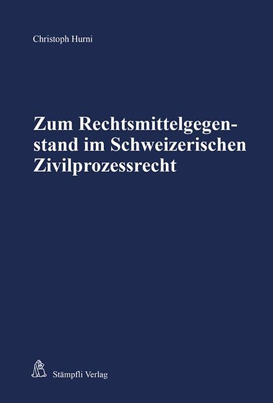 Zum Rechtsmittelgegenstand im Schweizerischen Zivilprozessrecht