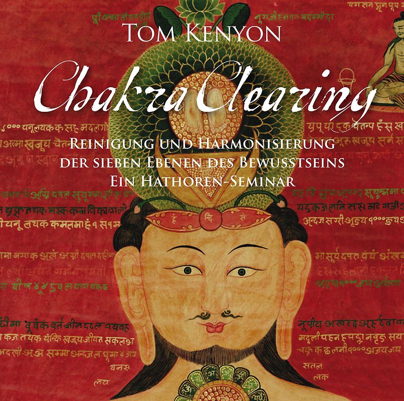 Chakra Clearing. Reinigung und Harmonisierung der sieben Ebenen des Bewusstseins (4-CD-Set)