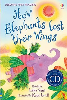 How Elephants Lost Their Wings (Usborne First Reading): How Elephants Lost Their Wings (with CD): 1 (First Reading Level 2)