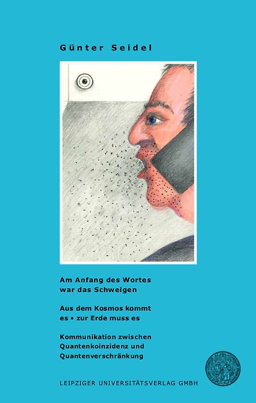 Am Anfang des Wortes war das Schweigen / Aus dem Kosmos kommt es • zur Erde muss es