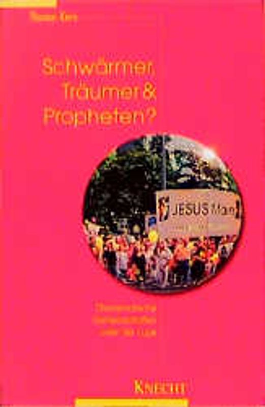 Schwärmer, Träumer und Propheten