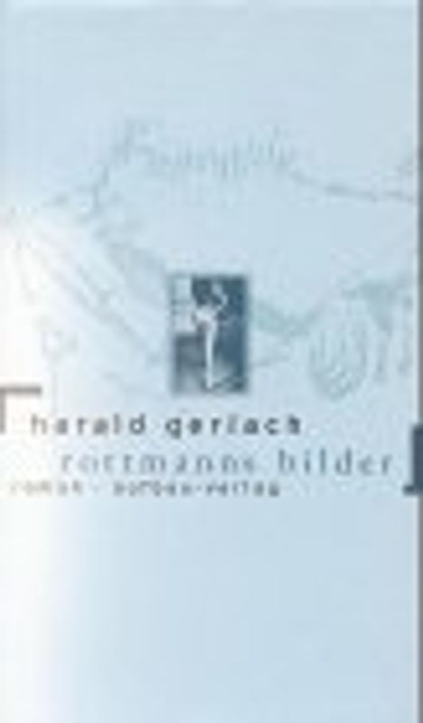 Rottmanns Bilder. Roman