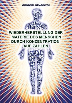 Wiederherstellung der Materie des Menschen durch Konzentration auf Zahlen