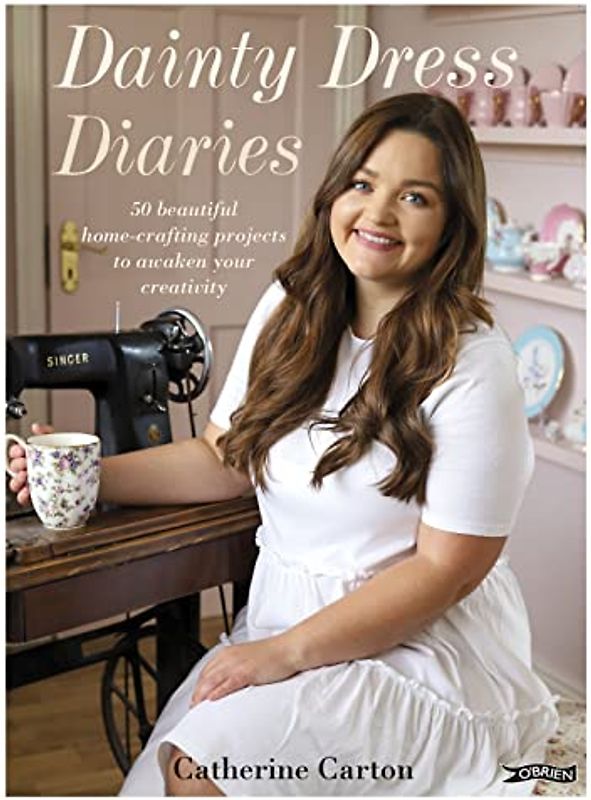 Dainty Dress Diaries: 50 Beautiful Home-Crafting Activities to Awaken Your Creativity